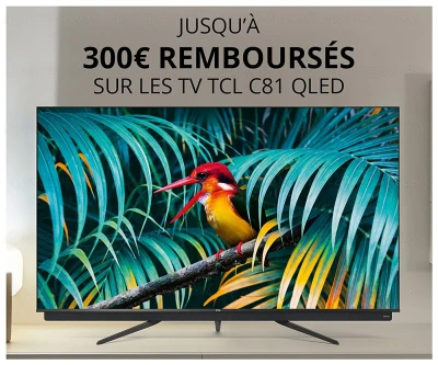 offre-de-remboursement-tv-tcl-c81-jusqu-a-300-rembourses